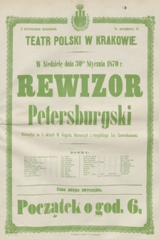 W niedzielę dnia 30go stycznia 1870 r. Rewizor Petersburski, komedya w 5 aktach N. Gogola, tłumaczył z rosyjskiego Jan Chełmikowski