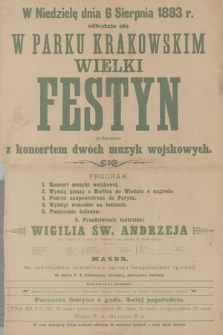 W niedzielę dnia 6 sierpnia 1893 r. odbędzie się w Parku Krakowskim wielki festyn połączony z koncertem dwóch muzyk wojskowych
