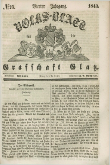 Volks-Blatt für die Graffschaft Glatz. Jg.4, №. 25 (24 Juni 1843)
