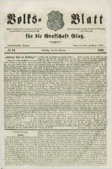 Volks=Blatt für die Graffschaft Glatz. Jg.22, №. 14 (19 Februar 1861)