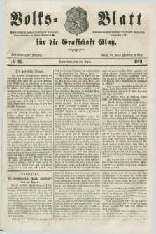 Volks=Blatt für die Graffschaft Glatz. Jg.22, №. 31 (20 April 1861)
