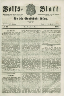 Volks=Blatt für die Graffschaft Glatz. Jg.22, №. 35 (4 Mai 1861)