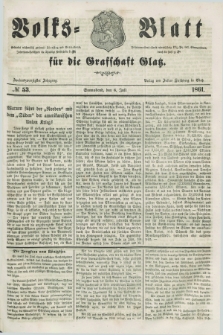Volks=Blatt für die Graffschaft Glatz. Jg.22, №. 53 (6 Juli 1861)