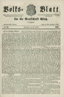 Volks=Blatt für die Graffschaft Glatz. Jg.22, №. 85 (26 October 1861)