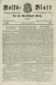 Volks=Blatt für die Graffschaft Glatz. Jg.22, №. 100 (17 Dezember 1861)
