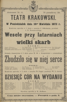 W Poniedziałek dnia 14go Kwietnia 1873 r. komiczna operetka w 1 akcie z muzyką J. Offenbacha, przekład J. N. Nowakowskiego Wesele przy latarniach czyli wielki skarb