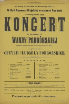 W sobotę 31 sierpnia (12 września) 1891 r. w Sali Resursy Miejskiej w mieście Radomiu odbędzie się koncert na skrzypcach Wandy Podgórskiej
