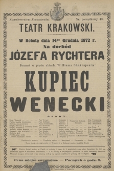 W Sobotę dnia 14go Grudnia 1872 r. Na dochód Józefa Rychtera Dramat w pięciu aktach, Williama Shakespeara Kupiec Wenecki