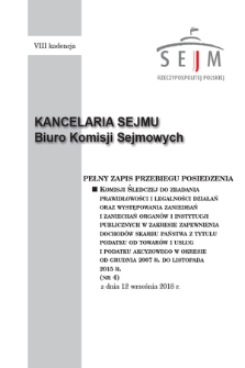 Pełny Zapis Przebiegu Posiedzenia Komisji Śledczej do Zbadania Prawidłowości i Legalności Działań oraz Występowania Zaniedbań i Zaniechań Organów i Instytucji Publicznych w Zakresie Zapewnienia Dochodów Skarbu Państwa z Tytułu Podatku od Towarów i Usług i Podatku Akcyzowego w Okresie od Grudnia 2007 R. do Listopada 2015 R. Kad. 8, 2018/2019, nr 4