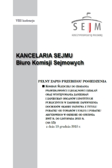 Pełny Zapis Przebiegu Posiedzenia Komisji Śledczej do Zbadania Prawidłowości i Legalności Działań oraz Występowania Zaniedbań i Zaniechań Organów i Instytucji Publicznych w Zakresie Zapewnienia Dochodów Skarbu Państwa z Tytułu Podatku od Towarów i Usług i Podatku Akcyzowego w Okresie od Grudnia 2007 R. do Listopada 2015 R. Kad. 8, 2018/2019, nr 15