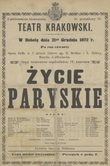 W Sobotę dnia 21go Grudnia 1872 r. Po raz czwarty Opera buffo w 5 aktach Libretto pp. H. Meilhac i L. Halévy, Muzyka J. Offenbacha [...] Życie Paryskie