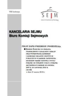 Pełny Zapis Przebiegu Posiedzenia Komisji Śledczej do Zbadania Prawidłowości i Legalności Działań oraz Występowania Zaniedbań i Zaniechań Organów i Instytucji Publicznych w Zakresie Zapewnienia Dochodów Skarbu Państwa z Tytułu Podatku od Towarów i Usług i Podatku Akcyzowego w Okresie od Grudnia 2007 R. do Listopada 2015 R. Kad. 8, 2018/2019, nr 43