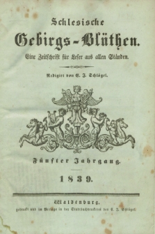 Schlesische Gebirgs-Blüthen : eine Zeitschrift für Leser aus allen Ständen. Jg.5, № 1 (1 Januar 1839)