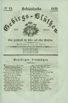 Schlesische Gebirgs-Blüthen : eine Zeitschrift für Leser aus allen Ständen. Jg.5, № 15 (11 April 1839)