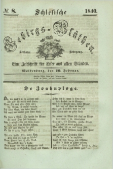 Schlesische Gebirgs-Blüthen : eine Zeitschrift für Leser aus allen Ständen. Jg.6, № 8 (20 Februar 1840)