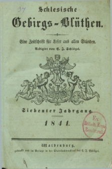 Schlesische Gebirgs-Blüthen : eine Zeitschrift für Leser aus allen Ständen. Jg.7, № 1 (1 Januar 1841)