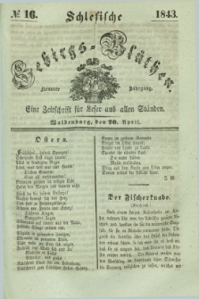 Schlesische Gebirgs-Blüthen : eine Zeitschrift für Leser aus allen Ständen. Jg.9, № 16 (20 April 1843)