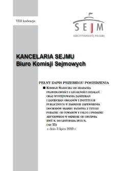 Pełny Zapis Przebiegu Posiedzenia Komisji Śledczej do Zbadania Prawidłowości i Legalności Działań oraz Występowania Zaniedbań i Zaniechań Organów i Instytucji Publicznych w Zakresie Zapewnienia Dochodów Skarbu Państwa z Tytułu Podatku od Towarów i Usług i Podatku Akcyzowego w Okresie od Grudnia 2007 R. do Listopada 2015 R. Kad. 8, 2018/2019, nr 75