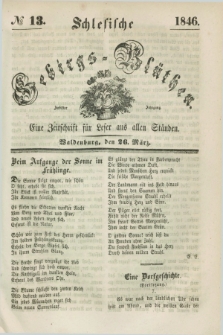 Schlesische Gebirgs-Blüthen : eine Zeitschrift für Leser aus allen Ständen. Jg.12, № 13 (26 März 1846)