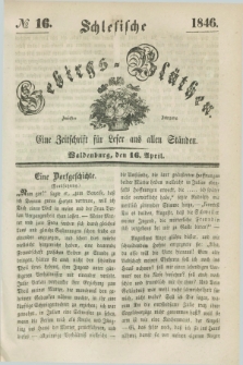 Schlesische Gebirgs-Blüthen : eine Zeitschrift für Leser aus allen Ständen. Jg.12, № 16 (16 April 1846)
