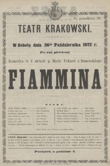 W Sobotę dnia 26go Października 1872 r. Po raz pierwszy Komedya w 4 aktach p. Mario Uchard z francuzkiego Fiammina