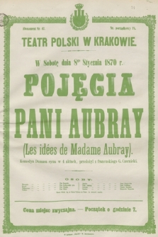 W sobotę dnia 8go stycznia 1870 r. Pojęcia pani Aubray (Les idées de Madame Aubray), komedya Dumasa syna w 4 aktach, przełożył z francuskiego G. Czernicki