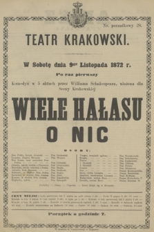 W Sobotę dnia 9go Listopada 1872 r. Po raz pierwszy Komedya w 5 aktach przez Williama Schakespeara, ułożona dla Sceny Krakowskiéj Wiele Hałasu o Nic