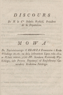 Mowa do Nayiaśnieyszego Cesarza Francuzów i Króla Włoskiego etc. etc. etc. na dniu iedenastym lipca r. 1812 w Wilnie miana, przez JW. senatora woiewodę Wybickiego, iako prezesa deputacyi od Konfederacyi Generalney Królestwa Polskiego