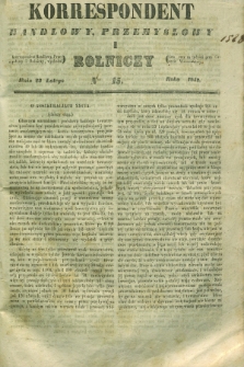 Korrespondent Handlowy, Przemysłowy i Rolniczy : wychodzi dwa razy na tydzień przy Gazecie Warszawskiéj. 1842, Nro 15 (23 lutego)