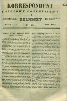 Korrespondent Handlowy, Przemysłowy i Rolniczy : wychodzi dwa razy na tydzień przy Gazecie Warszawskiéj. 1842, Nro 25 (30 marca)
