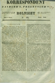 Korrespondent Handlowy, Przemysłowy i Rolniczy : wychodzi dwa razy na tydzień przy Gazecie Warszawskiéj. 1842, Nro 36 (7 maja)