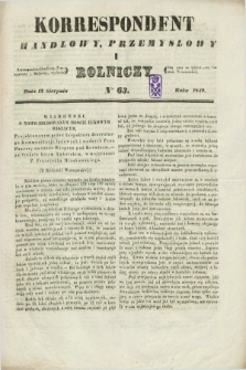 Korrespondent Handlowy, Przemysłowy i Rolniczy : wychodzi dwa razy na tydzień przy Gazecie Warszawskiéj. 1842, Nro 63 (13 sierpnia)