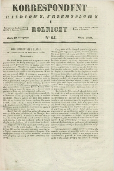 Korrespondent Handlowy, Przemysłowy i Rolniczy : wychodzi dwa razy na tydzień przy Gazecie Warszawskiéj. 1842, Nro 65 (20 sierpnia)