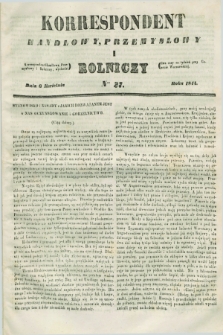 Korrespondent Handlowy, Przemysłowy i Rolniczy : wychodzi dwa razy na tydzień przy Gazecie Warszawskiéj. 1844, Nro 27 (6 kwietnia)