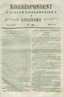 Korrespondent Handlowy, Przemysłowy i Rolniczy : wychodzi dwa razy na tydzień przy Gazecie Warszawskiéj. 1844, Nro 40 (25 maja)