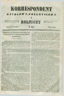 Korrespondent Handlowy, Przemysłowy i Rolniczy : wychodzi dwa razy na tydzień przy Gazecie Warszawskiéj. 1844, N 74 (25 września)