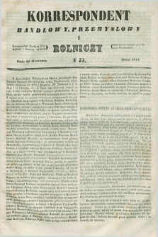 Korrespondent Handlowy, Przemysłowy i Rolniczy : wychodzi dwa razy na tydzień przy Gazecie Warszawskiéj. 1844, N 75 (28 września)