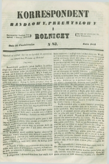 Korrespondent Handlowy, Przemysłowy i Rolniczy : wychodzi dwa razy na tydzień przy Gazecie Warszawskiéj. 1844, N 83 (26 października)