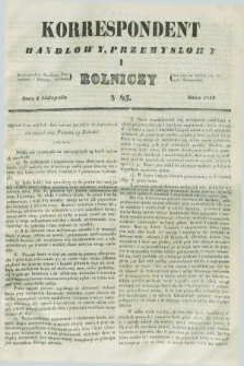 Korrespondent Handlowy, Przemysłowy i Rolniczy : wychodzi dwa razy na tydzień przy Gazecie Warszawskiéj. 1844, N 85 (2 listopada)