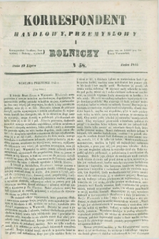 Korrespondent Handlowy, Przemysłowy i Rolniczy : wychodzi dwa razy na tydzień przy Gazecie Warszawskiéj. 1845, N 58 (19 lipca)