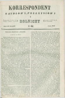 Korrespondent Handlowy, Przemysłowy i Rolniczy : wychodzi dwa razy na tydzień przy Gazecie Warszawskiéj. 1845, N 67 (20 sierpnia)