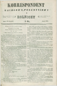 Korrespondent Handlowy, Przemysłowy i Rolniczy : wychodzi dwa razy na tydzień przy Gazecie Warszawskiéj. 1845, N 68 (23 sierpnia)