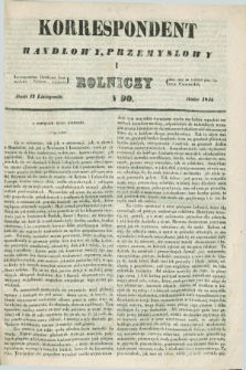 Korrespondent Handlowy, Przemysłowy i Rolniczy : wychodzi dwa razy na tydzień przy Gazecie Warszawskiéj. 1845, N 90 (12 listopada)