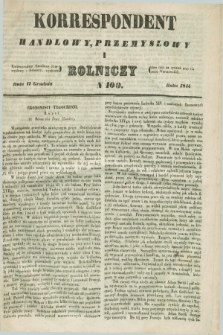 Korrespondent Handlowy, Przemysłowy i Rolniczy : wychodzi dwa razy na tydzień przy Gazecie Warszawskiéj. 1845, N 100 (17 grudnia)