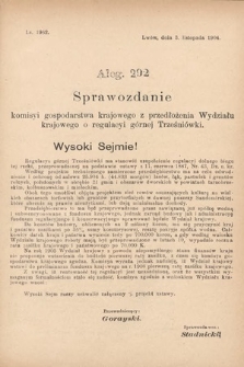 [Kadencja VIII, sesja II, al. 292] Alegata do Sprawozdań Stenograficznych z Drugiej Sesyi Ósmego Peryodu Sejmu Krajowego Królestwa Galicyi i Lodomeryi z Wielkiem Księstwem Krakowskiem z roku 1904. Alegat 292