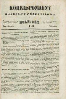 Korrespondent Handlowy, Przemysłowy i Rolniczy : wychodzi dwa razy na tydzień przy Gazecie Warszawskiéj. 1846, N 43 (3 czerwca)