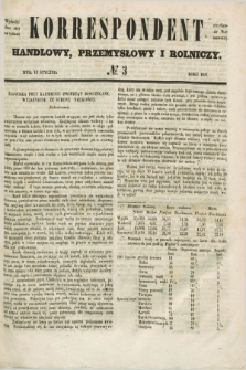 Korrespondent Handlowy, Przemysłowy i Rolniczy : wychodzi dwa razy na tydzień przy Gazecie Warszawskiéj. 1847, № 3 (13 stycznia)