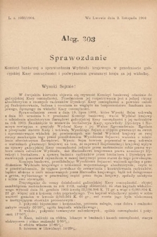 [Kadencja VIII, sesja II, al. 303] Alegata do Sprawozdań Stenograficznych z Drugiej Sesyi Ósmego Peryodu Sejmu Krajowego Królestwa Galicyi i Lodomeryi z Wielkiem Księstwem Krakowskiem z roku 1904. Alegat 303