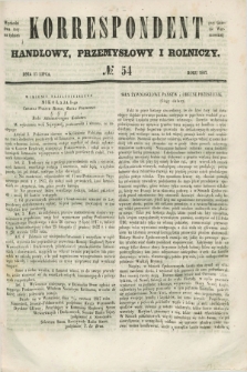 Korrespondent Handlowy, Przemysłowy i Rolniczy : wychodzi dwa razy na tydzień przy Gazecie Warszawskiéj. 1847, № 54 (17 lipca)