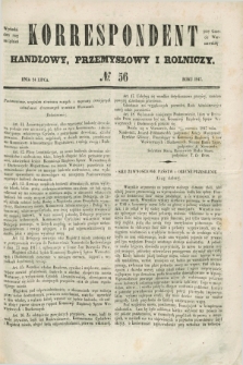 Korrespondent Handlowy, Przemysłowy i Rolniczy : wychodzi dwa razy na tydzień przy Gazecie Warszawskiéj. 1847, № 56 (24 lipca)